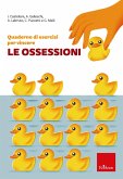 Quaderno di esercizi per vincere le ossessioni (eBook, PDF) Quaderno di esercizi per vincere le ossessioni (eBook, PDF)