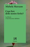 Cosa fare delle nostre ferite? (eBook, ePUB) Cosa fare delle nostre ferite? (eBook, ePUB)