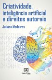 Criatividade, inteligência artificial e direitos autorais (eBook, ePUB)