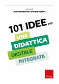 101 idee per una didattica digitale integrata (eBook, PDF) 101 idee per una didattica digitale integrata (eBook, PDF)