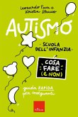 Autismo - Cosa fare (e non) - Scuola dell'infanzia (eBook, PDF)