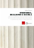 Omofobia, bullismo e scuola (eBook, PDF) Omofobia, bullismo e scuola (eBook, PDF)