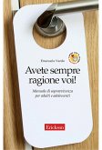 Avete sempre ragione voi! (eBook, ePUB)