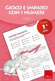 Gioco e imparo con i numeri - CLASSE PRIMA (eBook, PDF)