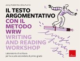 Il testo argomentativo con il metodo WRW - Writing and Reading Workshop (eBook, PDF) Il testo argomentativo con il metodo WRW - Writing and Reading Workshop (eBook, PDF)