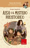 Aisa e il mistero preistorico (eBook, PDF) Aisa e il mistero preistorico (eBook, PDF)