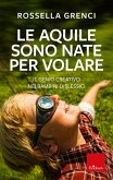 Le aquile sono nate per volare (eBook, ePUB)