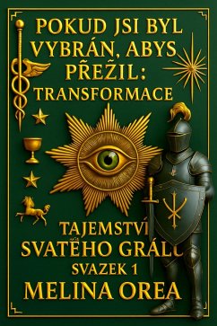 Cover Pokud jsi byl vybrán, abys prezil: Transformace. Tajemství Svatého grálu. Svazek 1 (eBook, ePUB)