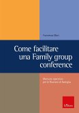 Come facilitare una Family group conference (eBook, PDF) Come facilitare una Family group conference (eBook, PDF)