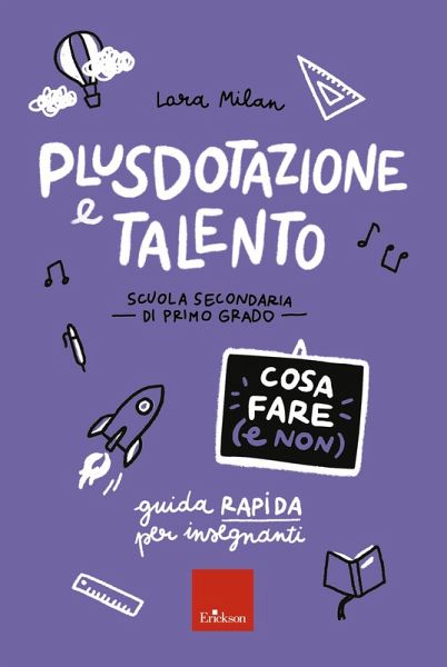 Plusdotazione e talento - Cosa fare (e non) (eBook, PDF) Plusdotazione e talento - Cosa fare (e non) (eBook, PDF)