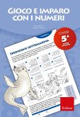Gioco e imparo con i numeri - CLASSE QUINTA (eBook, PDF)