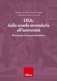 DSA: dalla scuola secondaria all'università (eBook, PDF) DSA: dalla scuola secondaria all'università (eBook, PDF)