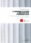 Cyberbullismo e devianza emozionale (eBook, PDF) Cyberbullismo e devianza emozionale (eBook, PDF)