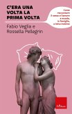 C'era una volta la prima volta (eBook, ePUB) C'era una volta la prima volta (eBook, ePUB)
