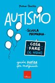 Autismo - Cosa fare (e non) (eBook, PDF)