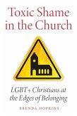 Toxic Shame in the Church (eBook, ePUB) Toxic Shame in the Church (eBook, ePUB)