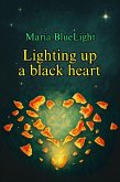 Lighting up a black heart (Lighting up the darknes, #1) (eBook, ePUB) Lighting up a black heart (Lighting up the darknes, #1) (eBook, ePUB)