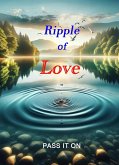 Ripple of Love - Pass It On (eBook, ePUB) Ripple of Love - Pass It On (eBook, ePUB)