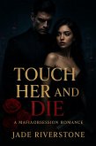 Touch Her and Die: A Mafia Obsession Romance (eBook, ePUB) Touch Her and Die: A Mafia Obsession Romance (eBook, ePUB)