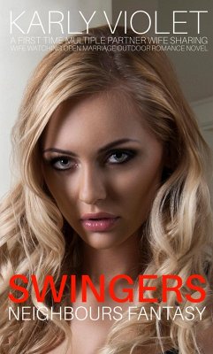 Cover Swingers Neighbours Fantasy - A First Time Multiple Partner Wife Sharing Wife Watching Open Marriage Outdoor Romance Novel (eBook, ePUB)
