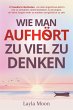 Wie man aufhört, zu viel zu denken: 27... - Bild 1