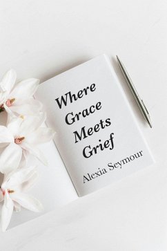 Cover Where Grace Meets Grief (eBook, ePUB)