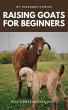 Raising Goats for Beginners: Easy... - Bild 1