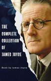 The Complete Collection of James Joyce (eBook, ePUB) The Complete Collection of James Joyce (eBook, ePUB)