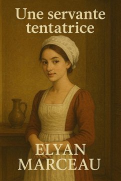 Une servante tentatrice (eBook, ePUB) - Marceau, Elyan