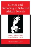 Silence and Silencing in Selected African Novels (eBook, ePUB)