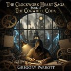 The Cogwheel Coda (The Clockwork Heart Saga, #1) (eBook, ePUB)