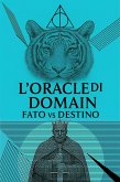 L'Oracle di Domani: Fato vs Destino (eBook, ePUB) L'Oracle di Domani: Fato vs Destino (eBook, ePUB)
