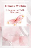 Echoes Within: A Journey of Self-Discovery (eBook, ePUB) Echoes Within: A Journey of Self-Discovery (eBook, ePUB)