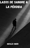 Lazos de sangre & la pérdida (eBook, ePUB)
