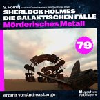Mörderisches Metall (Sherlock Holmes - Die galaktischen Fälle, Folge 79) (MP3-Download)