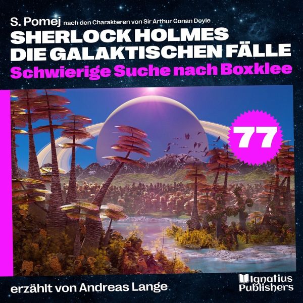 Schwierige Suche nach Boxklee (Sherlock Holmes - Die galaktischen Fälle, Folge 77) (MP3-Download)