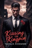 Kisssing the Kingpin: A Dark Mafia, Forbidden Romance (Hard to Handle) (eBook, ePUB)
