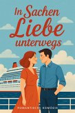 In Sachen Liebe unterwegs (eBook, ePUB)