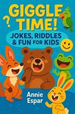Giggle Time! Jokes, Riddles & Fun for Kids (eBook, ePUB) Giggle Time! Jokes, Riddles & Fun for Kids (eBook, ePUB)