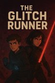 The Glitch Runner (eBook, ePUB)