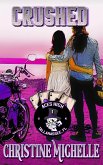 Crushed (Aces High MC - Tallahassee, #1) (eBook, ePUB) Crushed (Aces High MC - Tallahassee, #1) (eBook, ePUB)