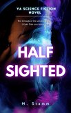 The Half Sighted (The Mirror Universe, #1) (eBook, ePUB) The Half Sighted (The Mirror Universe, #1) (eBook, ePUB)