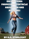 Encounters: Farmgirl's Tentacle Abduction and Milking! (eBook, ePUB)
