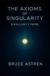 The Axioms of Singularity: Singularity... - Bild 1