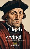 Ulrich Zwingli: Le Réformateur entre la Chaire et l'Épée (Les Réformateurs Protestants, #3) (eBook, ePUB) Ulrich Zwingli: Le Réformateur entre la Chaire et l'Épée (Les Réformateurs Protestants, #3) (eBook, ePUB)