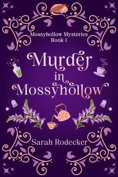 Murder in Mossyhollow (Mossyhollow Mysteries, #1) (eBook, ePUB) - Rodecker, Sarah