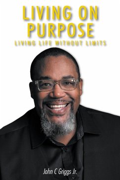 Living on Purpose (eBook, ePUB) - Griggs, John C Living on Purpose (eBook, ePUB) - Griggs, John C