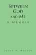 Between God and Me (eBook, ePUB) - Bild 1