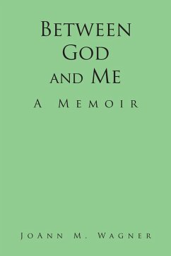 Between God and Me (eBook, ePUB) - Wagner, JoAnn M.
