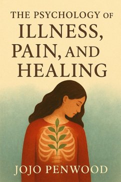 Cover The Psychology of Illness, Pain, and Healing (eBook, ePUB)